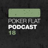 Poker Flat Podcast #18