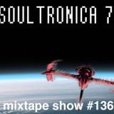 MIXTAPE 136 - SOULTRONICA 7