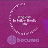 Bocuma - Programs To Follow Shortly Mixtape 04