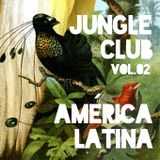 Jungle Club - Vol. 02 - América Latina