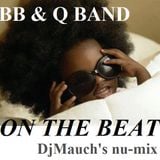 On the Beat (DjMauch's nu-mix) BB & Q Band