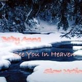Baby Anne- Slow Motion (See You In Heaven) 12.23.12