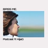 Bass Me Podcast 11 : HijaQ