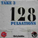 128 Pulsations - Take 3 - DjSet by BarbaBlues