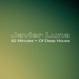 82 Minutes + Of Deep House