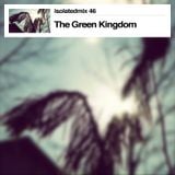 isolatedmix 46 - The Green Kingdom