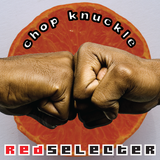 Redselecter - Chop Knuckle - September 2014