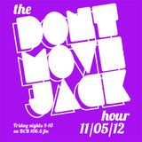 The Dont Move Jack Hour 11/05/12