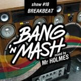 Bang ' Mash - Breakbeat - Rampshows #18 Mixed By Mr Holmes