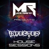 Mike Reevey Presents. Infected House Sessions #13