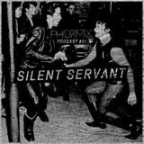 2015-12-21 - Silent Servant - Phormix Podcast #31