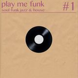 Play Me Funk 1