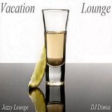 Vacation Lounge - Deep Jazzy House Mix (Re-Post)