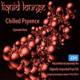 Liquid Lounge - Chilled Psyence (Episode Nine) Digitally Imported Psychill October 2014