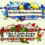 David Michael Johnson - I Say a Little Player (Beto Dj ReWork)