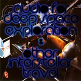 Audio For Deep Space Exploration & Other Interstellar Travel