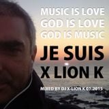 MUSIC IS LOVE, GOD IS LOVE, GOD IS MUSIC; JE SUIS X LION K 01.2015