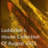 LuddeXet's House Collection Of August 2012