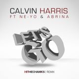 Calvin Harris-Let's Go ft Ne-Yo & Abrina (Hit Mechaniks Remix)