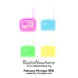 The RadioNowhere February Mixtape 7.February.2016