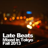 Late Beats - Mixed in Tokyo, Fall 2013