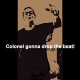 Colonel gonna drop the beat! - Another deephouse/techy mix by The Colonel! Aka DJ Heavybagz