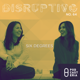 Disruptivo No. 64 - Six Degrees