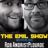 The Emil Show with guest Rob AndristPlourde