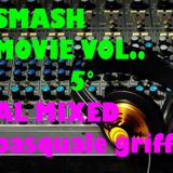 SMASH VOL. 5° - AL MIXED -->>"PASQUALE GRIFFO"