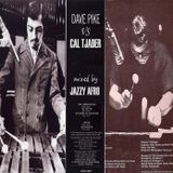 「 DAVE PIKE vs CAL TJADER 」