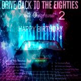 Drive Back To The 80's 2 with Ginger Sweet