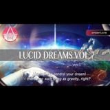 Lucid Dreams Vol.7