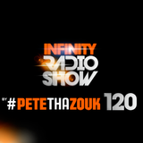 Pete Tha Zouk - Infinity Radio Show #120 (GUEST STEVEN ROD)