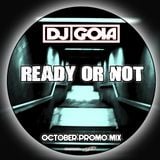 Dj Goia - Ready or Not (October Promo Mix)
