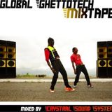 Global Ghettotech Mixtape