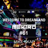 mektro - Welcome to Dreamland 61 (Mike Skap Guestmix)