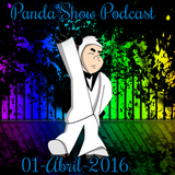 Panda Show - Abril 01, 2016 - Podcast.