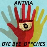 Antira - Bye Bye Bitches