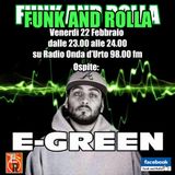 Funk And Rolla 15° DIRETTA con: E-GREEN !!!