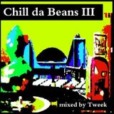 Chill da Beans 3