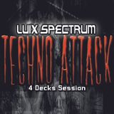 Luix Spectrum @ Techno Attack - 4 Decks Session 23.10.2012
