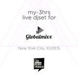 my-3hrs-livemixed djset for GlobalMixx, Special Edition @New York City, 10.09.15
