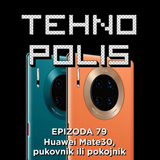 Tehnopolis 79: Huawei Mate 30, pukovnik ili pokojnik