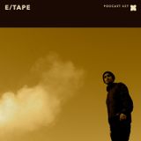 XLR8R Podcast 427: E/Tape