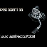Sound Vessel Records Podcast 004 by Super Agent 33