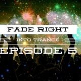 Fade Right Into Trance Episode 5 (Hosted by Rick Right?)