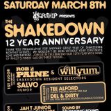Shakedown 12 Year Anniversary March 8th, 2014 / Rob Paine + Willyum