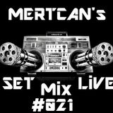 Mertcan's Set Live Mix #021