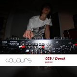 Colours Podcast 029 - Derek