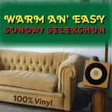 WARM AN' EASY like sunday evening